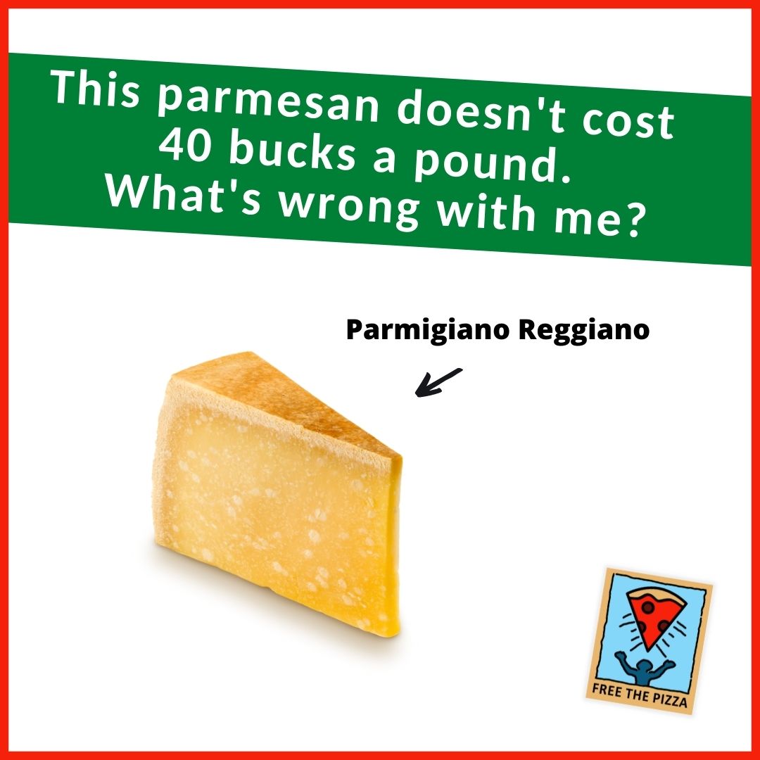 A wedge of parmesan that doesn't cost 40 bucks a pound--what's wrong with that?